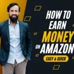 How to Earn Money on Amazon