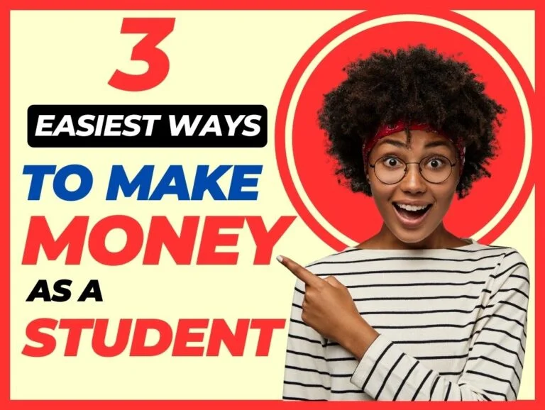 3 Easiest Ways to Make Money As a Student